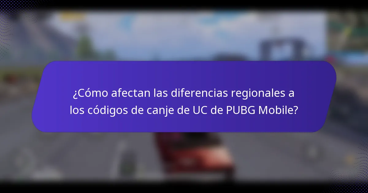 ¿Cómo afectan las diferencias regionales a los códigos de canje de UC de PUBG Mobile?