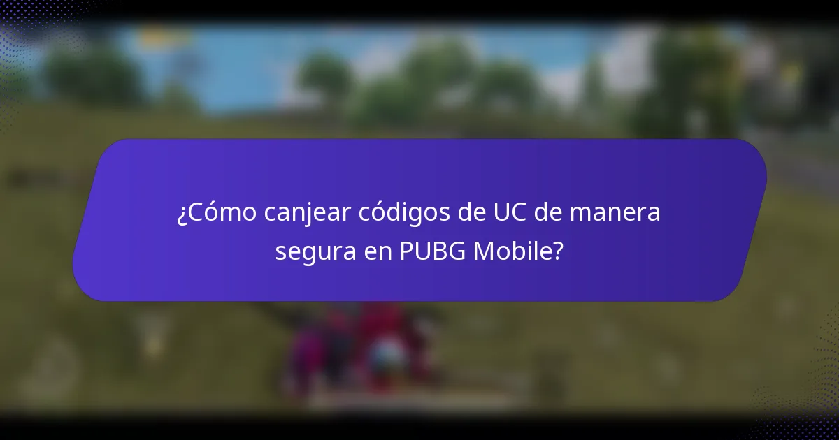¿Cómo canjear códigos de UC de manera segura en PUBG Mobile?