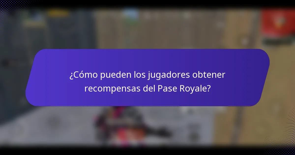 ¿Cómo pueden los jugadores obtener recompensas del Pase Royale?
