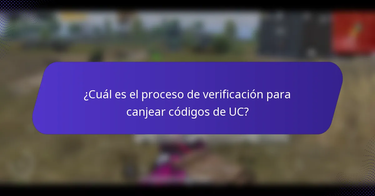 ¿Cuál es el proceso de verificación para canjear códigos de UC?
