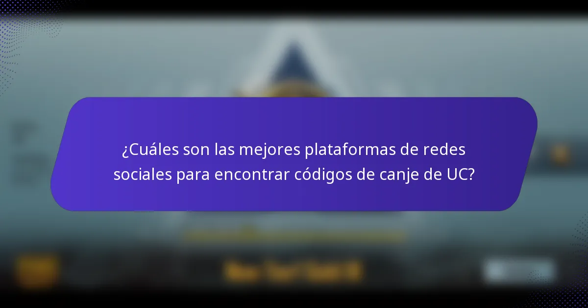 ¿Cuáles son las mejores plataformas de redes sociales para encontrar códigos de canje de UC?