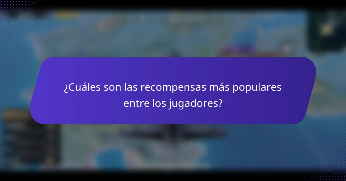 ¿Cuáles son las recompensas más populares entre los jugadores?