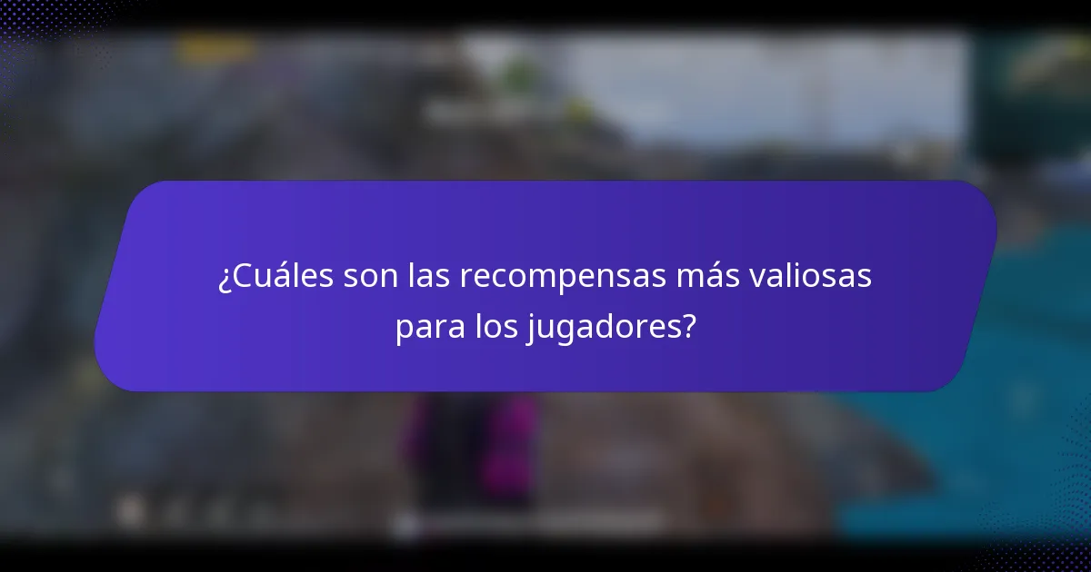 ¿Cuáles son las recompensas más valiosas para los jugadores?