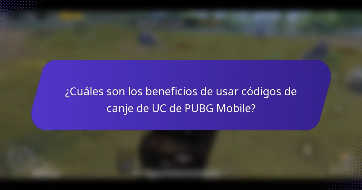 ¿Cuáles son los beneficios de usar códigos de canje de UC de PUBG Mobile?