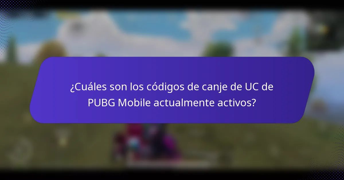 ¿Cuáles son los códigos de canje de UC de PUBG Mobile actualmente activos?