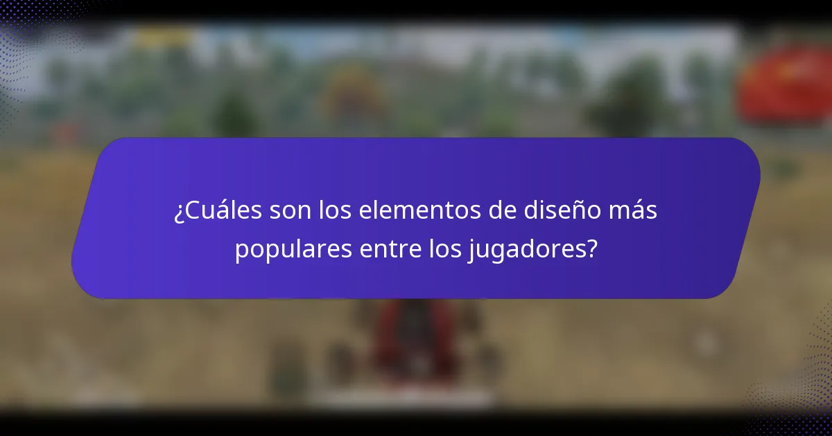 ¿Cuáles son los elementos de diseño más populares entre los jugadores?