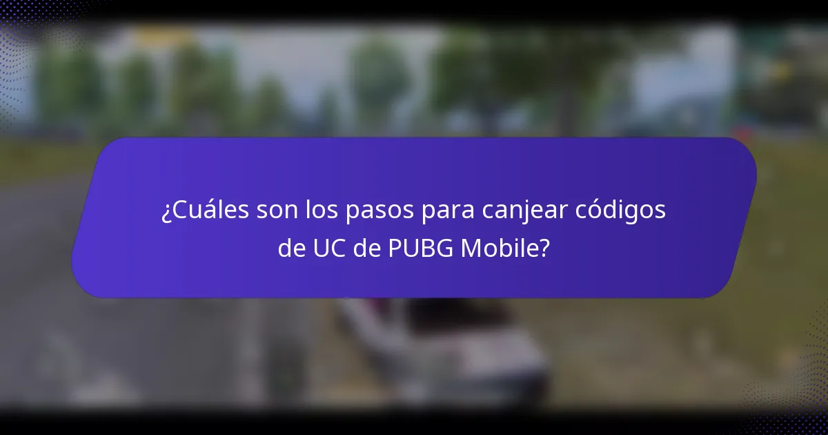 ¿Cuáles son los pasos para canjear códigos de UC de PUBG Mobile?