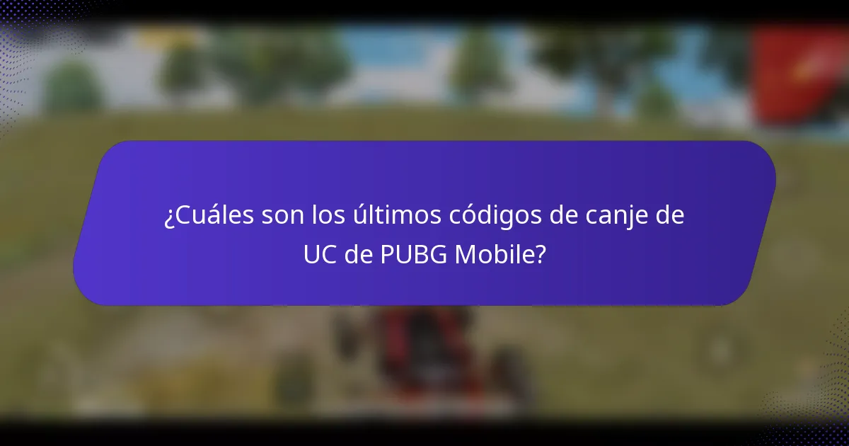 ¿Cuáles son los últimos códigos de canje de UC de PUBG Mobile?