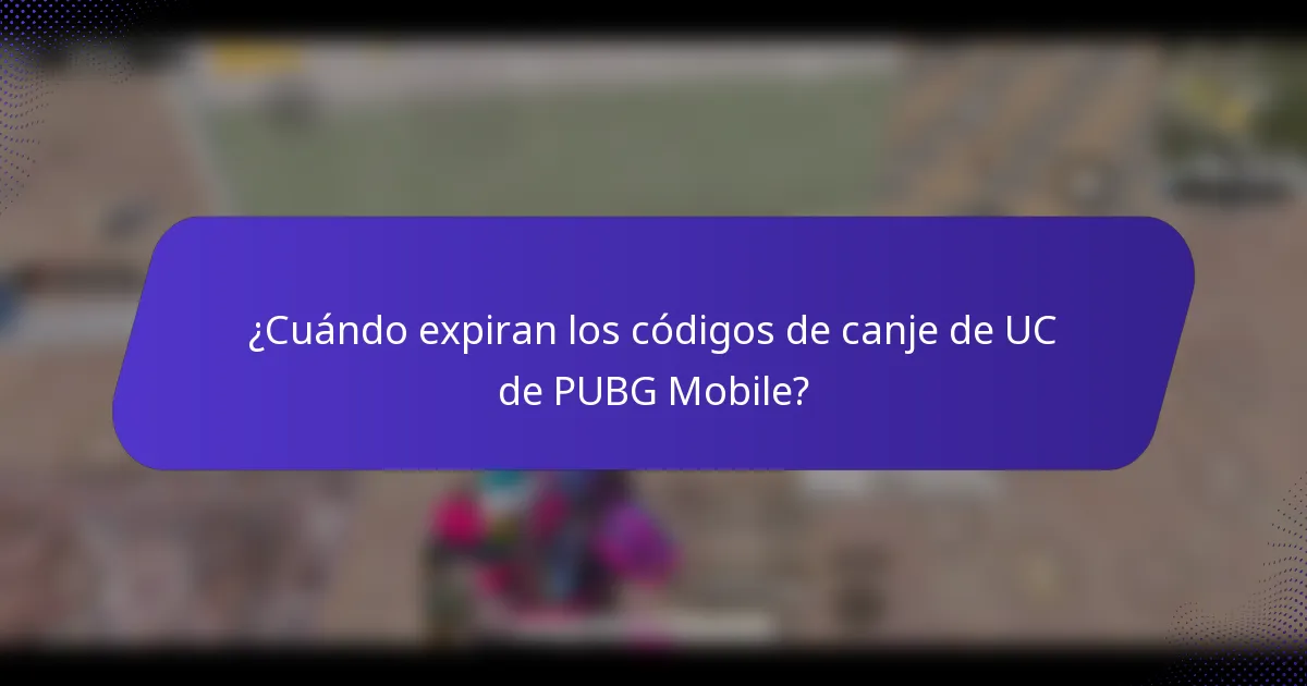 ¿Cuándo expiran los códigos de canje de UC de PUBG Mobile?