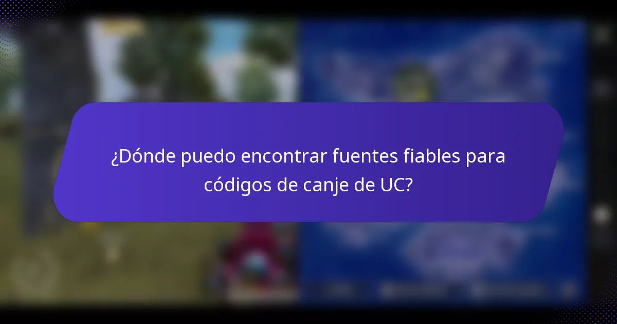 ¿Dónde puedo encontrar fuentes fiables para códigos de canje de UC?