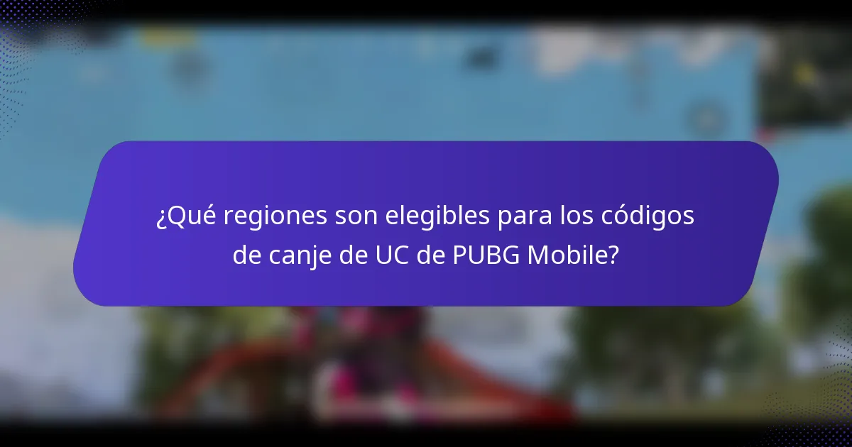 ¿Qué regiones son elegibles para los códigos de canje de UC de PUBG Mobile?